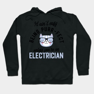 Electrician Cat Gifts for Cat Lovers - It ain't easy being Purr Fect Hoodie